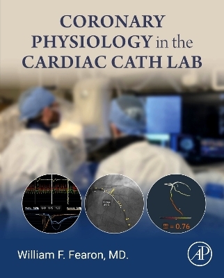 Coronary Physiology in the Cardiac Cath Lab - William F. Fearon