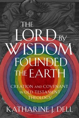 The Lord by Wisdom Founded the Earth