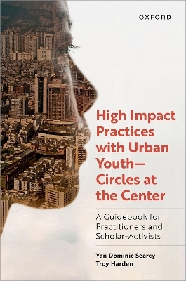 High Impact Practices with Urban Youth--Circles at the Center - Yan Dominic Searcy, Troy Harden