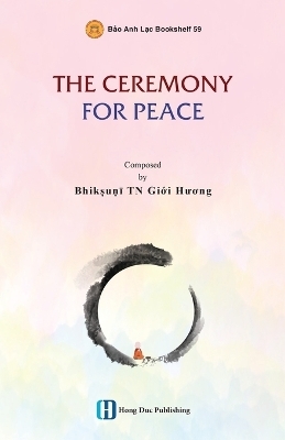 The Ceremony for Peace - Giới Hương Bhikkhunī