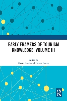 Early Framers of Tourism Knowledge, Volume III