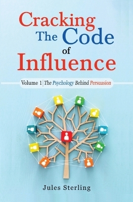 Cracking The Code of Influence Volume 1