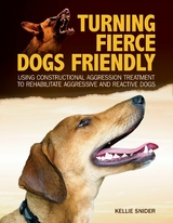 Turning Fierce Dogs Friendly - Kellie Snider