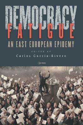 Democracy Fatigue - Carlos Garc&iacute;a-Rivero
