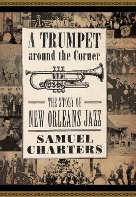 A Trumpet Around the Corner - Samuel Charters