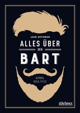 Alles &uuml;ber den Bart - Jean Artignan