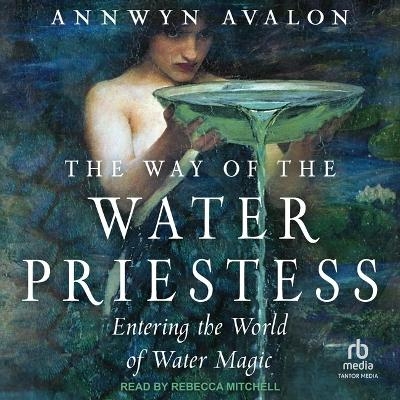 The Way of the Water Priestess - Annwyn Avalon