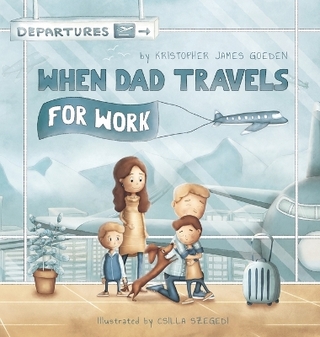 When Dad Travels for Work