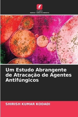 Um Estudo Abrangente de Atraca&ccedil;&atilde;o de Agentes Antif&uacute;ngicos - Shirish Kumar Kodadi
