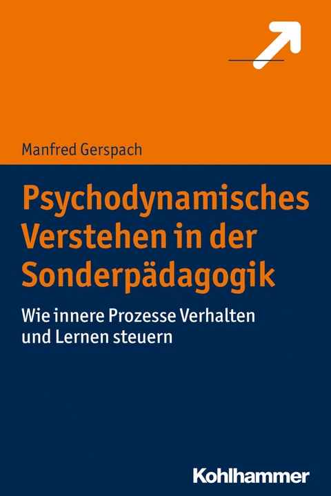 Psychodynamisches Verstehen in der Sonderp&auml;dagogik - Manfred Gerspach