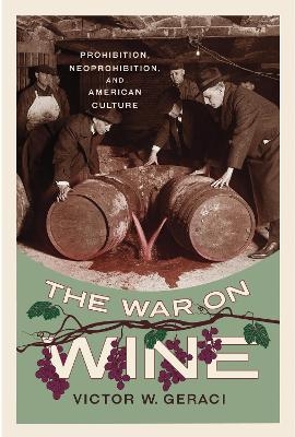 The War on Wine - Victor W. Geraci