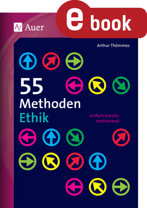 55 Methoden Ethik - Arthur Th&ouml;mmes