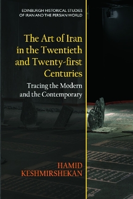 The Art of Iran in the Twentieth and Twenty-first Centuries