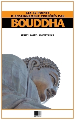 Les 42 points d'enseignement proférés par Bouddha - Joseph Gabet, Évariste Huc