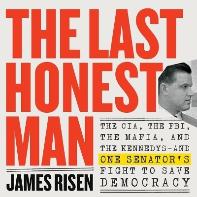 The Last Honest Man - James Risen
