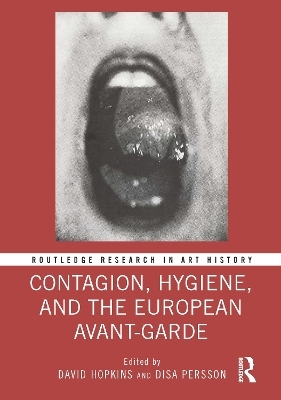 Contagion, Hygiene, and the European Avant-Garde - 