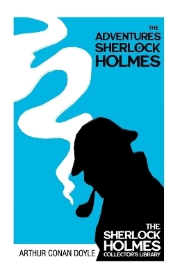 The Adventures of Sherlock Holmes - Sir Arthur Conan Doyle