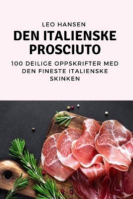 Den Italienske Prosciuto -  Leo Hansen