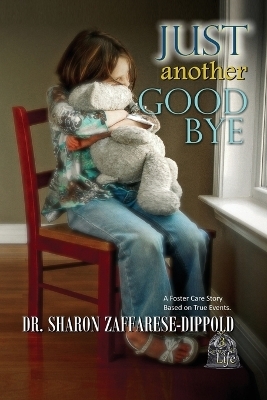 Just Another Goodbye - Dr Sharon Zaffarese-Dippold