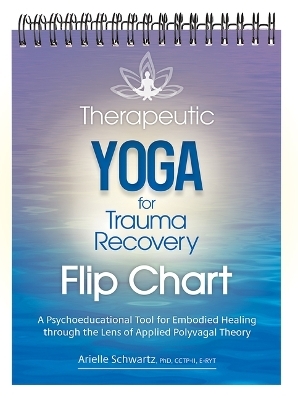 Therapeutic Yoga for Trauma Recovery Flip Chart - Arielle Schwartz