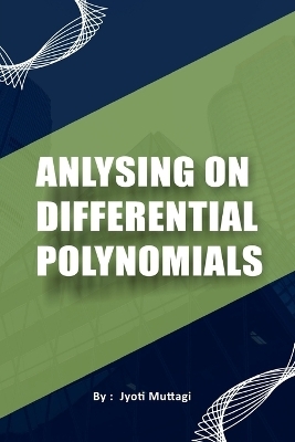 Analysing on Differential Polynomials - Jyoti Muttagi