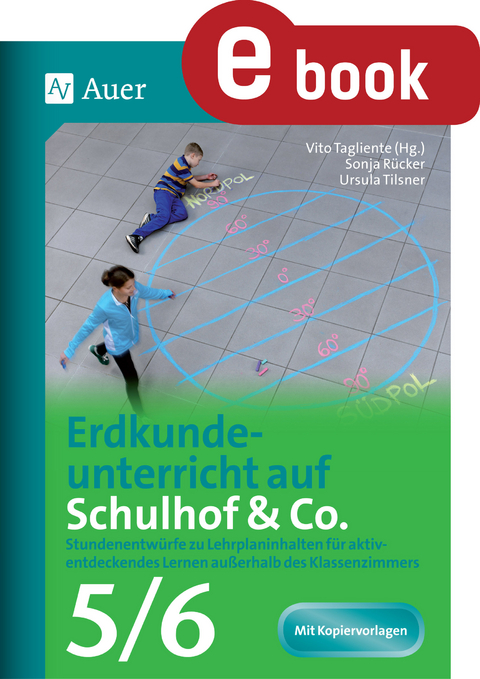 Erdkundeunterricht auf Schulhof & Co. Klasse 5-6 - Sonja R&uuml;cker, Ursula Tilsn