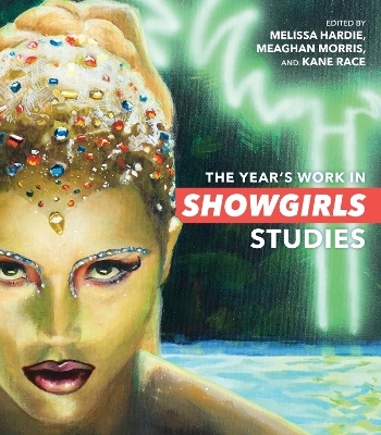 The Year's Work in Showgirls Studies - 