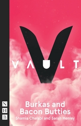 Burkas and Bacon Butties -  Shamia Chalabi,  Sarah Henley