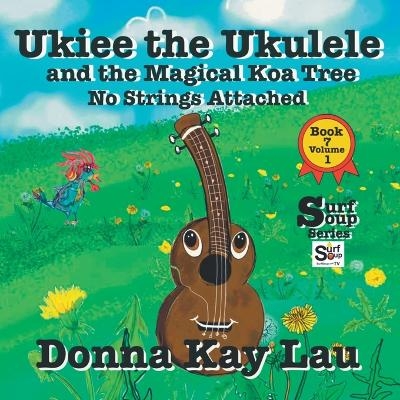 Ukiee the Ukulele - Donna Kay Lau