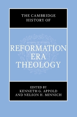 The Cambridge History of Reformation Era Theology