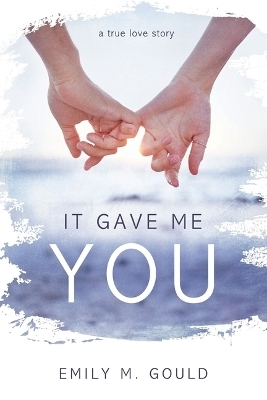 It Gave Me You - Emily Gould