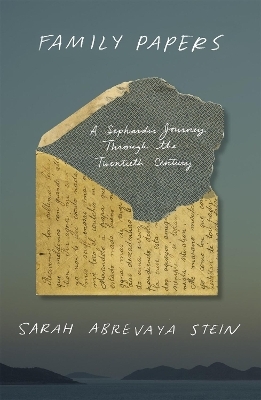 Family Papers - Sarah Abrevaya Stein