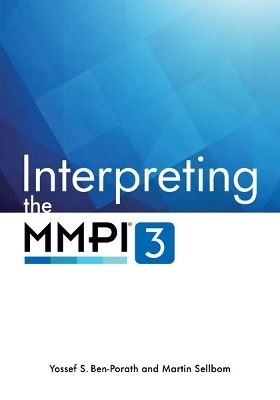 Interpreting the MMPI-3 - Yossef S. Ben-Porath, Martin Sellbom