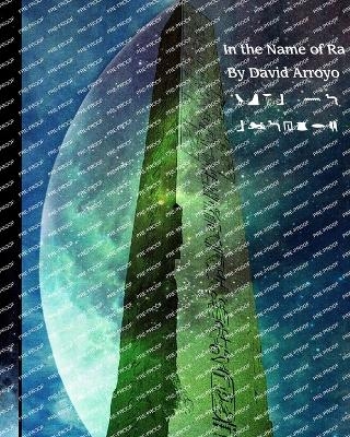 In the Name of Ra - David Arroyo