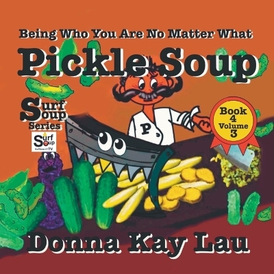 Pickle Soup - Donna Kay Lau