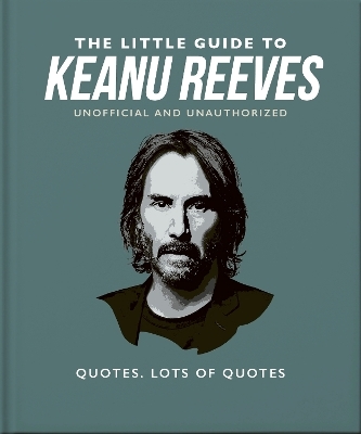 The Little Guide to Keanu Reeves -  Oh