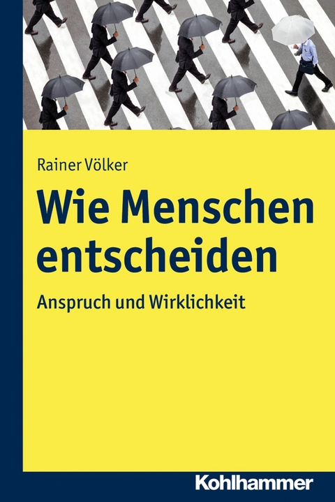 Wie Menschen entscheiden - Rainer V&ouml;lker