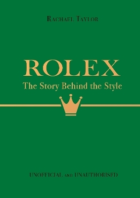 Rolex: The Story Behind the Style - Rachael Taylor