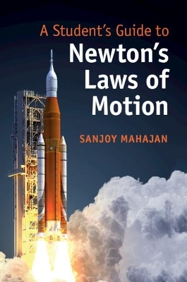 A Student's Guide to Newton's Laws of Motion - Sanjoy Mahajan