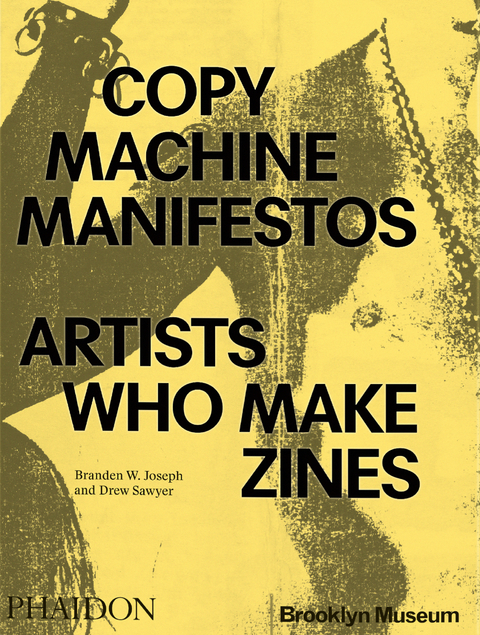 Copy Machine Manifestos - Branden W. Joseph, Drew Sawyer