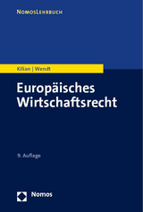 Europ&auml;isches Wirtschaftsrecht - Wolfgang Kilian, Domenik Henning Wendt