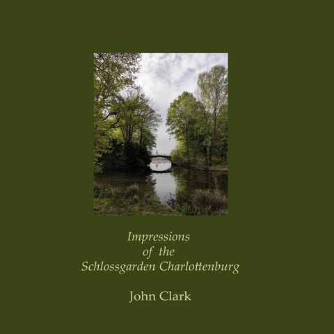 Impressions of the Schlossgarden Charlottenburg - John Clark