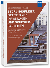 St&ouml;rungsfreier Betrieb von PV-Anlagen und Speichersystemen - Heiko Schwarzburger, Sven Ullrich
