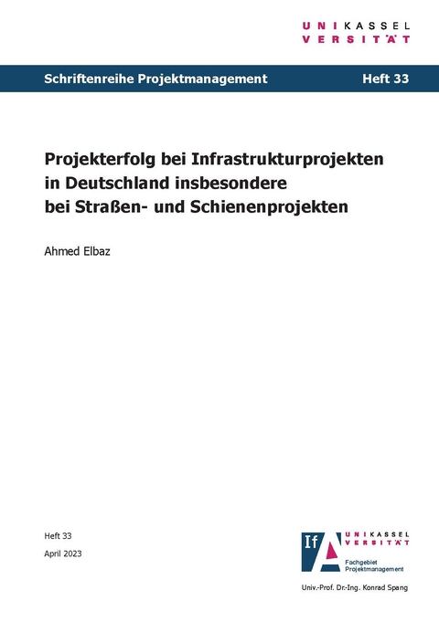Projekterfolg bei Infrastrukturprojekten in Deutschland insbesondere bei Stra&szlig;en- und Schienenprojekten - Ahmed Elbaz