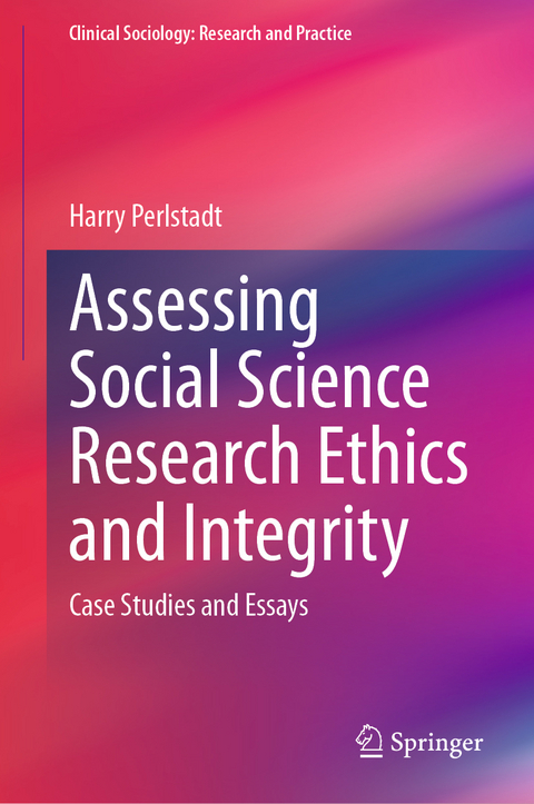 Assessing Social Science Research Ethics and Integrity - Harry Perlstadt