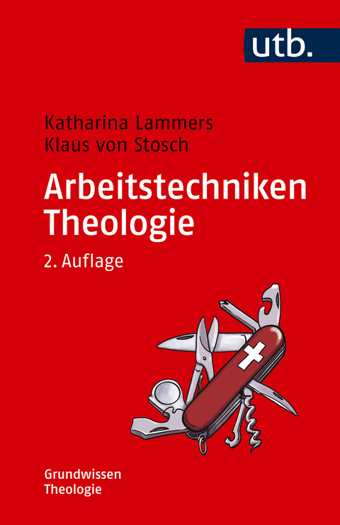 Arbeitstechniken Theologie - Katharina Lammers, Klaus von Stosch