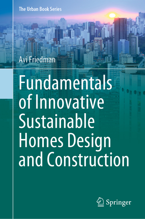Fundamentals of Innovative Sustainable Homes Design and Construction - Avi Friedman
