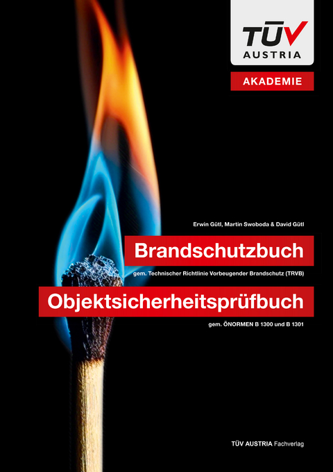 Brandschutzbuch gem&auml;&szlig; Technischer Richtlinie Vorbeugender Brandschutz (TRVB) - Erwin G&uuml;tl, Martin Swoboda, David G&uuml;tl