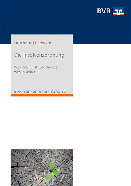 Die Insolvenzordnung - Jan Holthaus, Sina Papstein, Stefan Saager,  Bundesverband der Deutschen Volksbanken und Raiffeisenbanken e.V. (BVR)