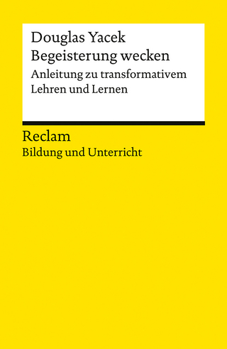Begeisterung wecken. Anleitung zu transformativem Lehren und Lernen
